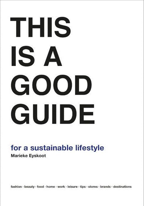 This is a Good Guide - for a Sustainable Lifestyle /anglais