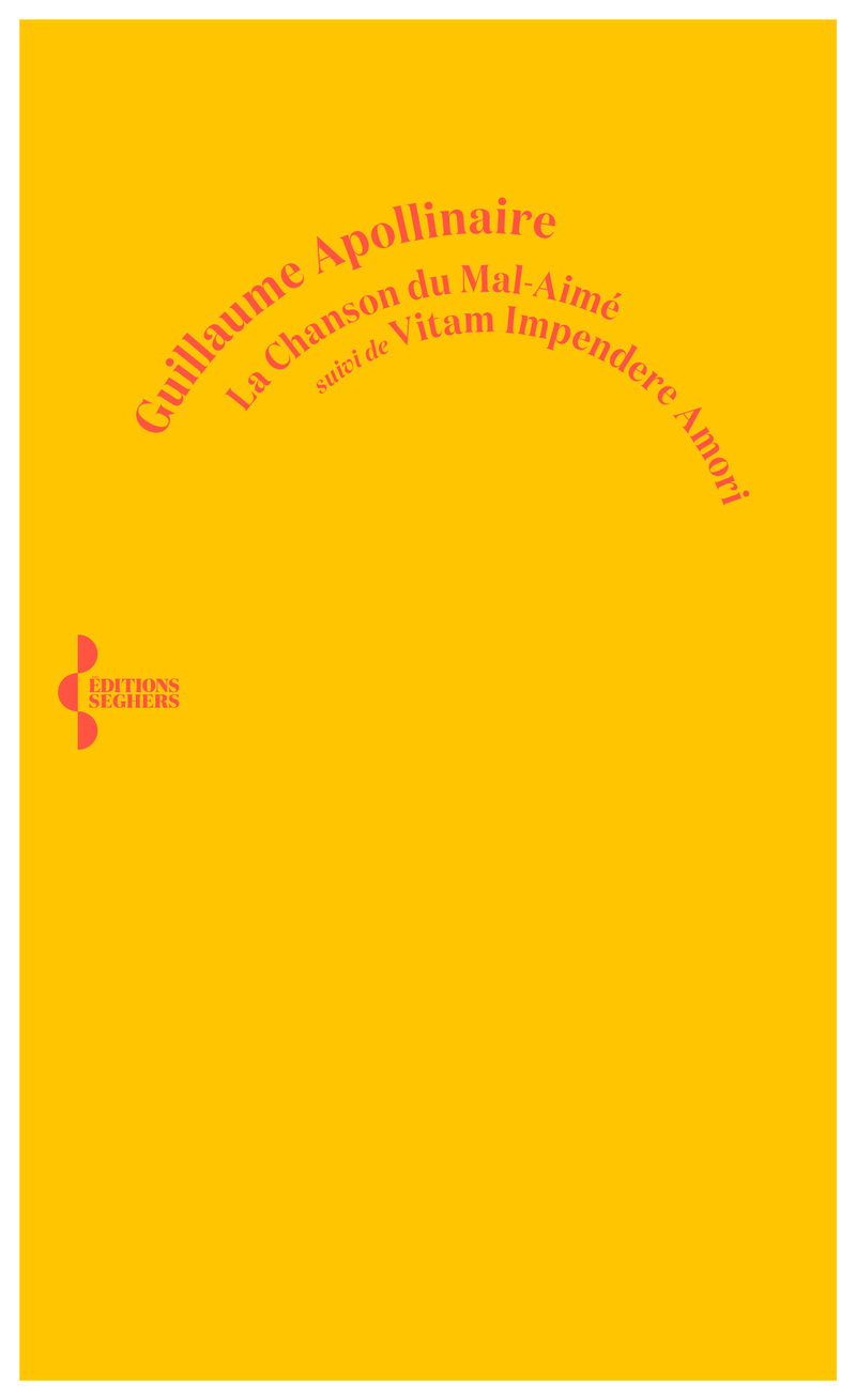 La Chanson du mal-aimé - Suivi de Vitam impendere amori