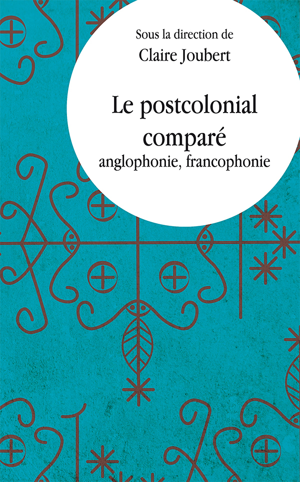 Le postcolonial comparé, anglophonie, francophonie