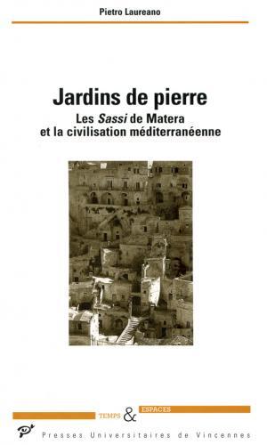 Jardins de pierre. les sassi de matera et la civilisation méditerranéenne