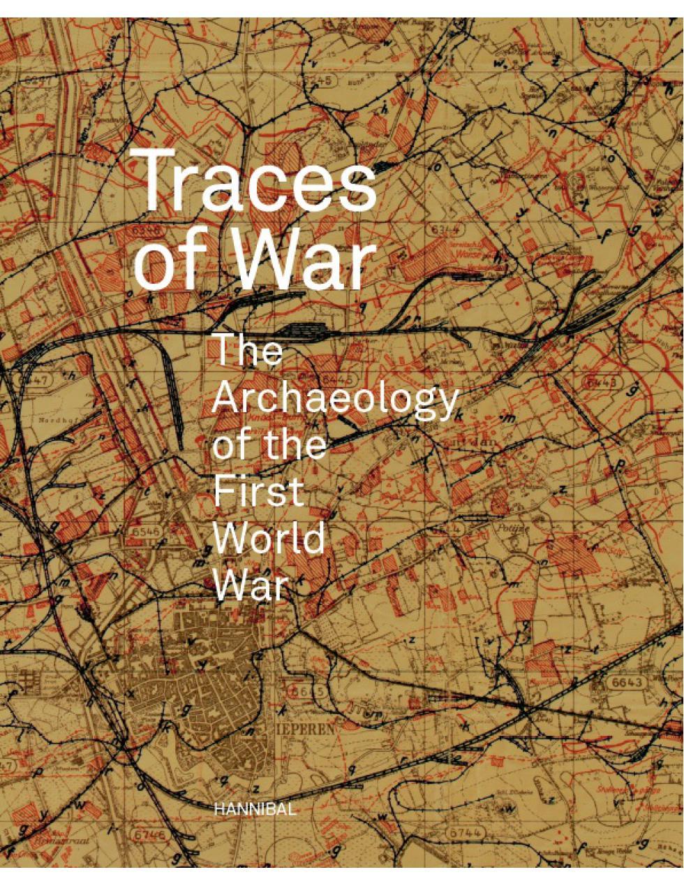 Traces of War The Archeology of the First World War /anglais