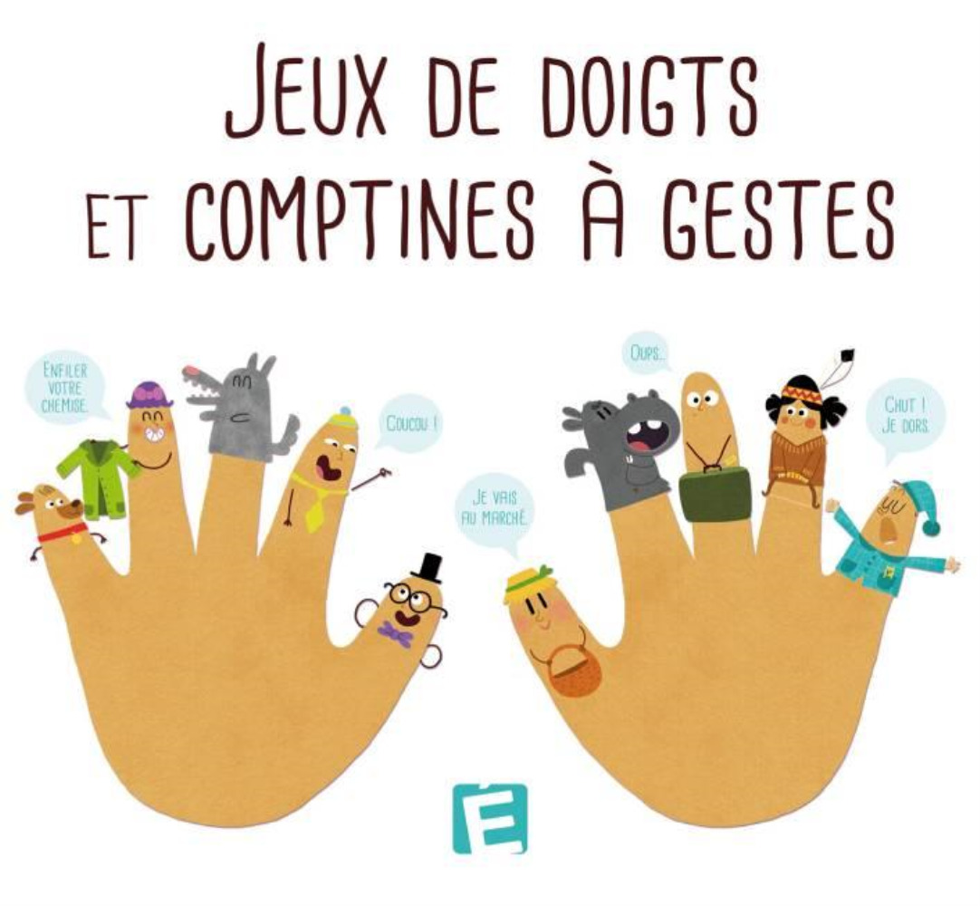 JEUX DE DOIGTS ET COMPTINES A GESTES