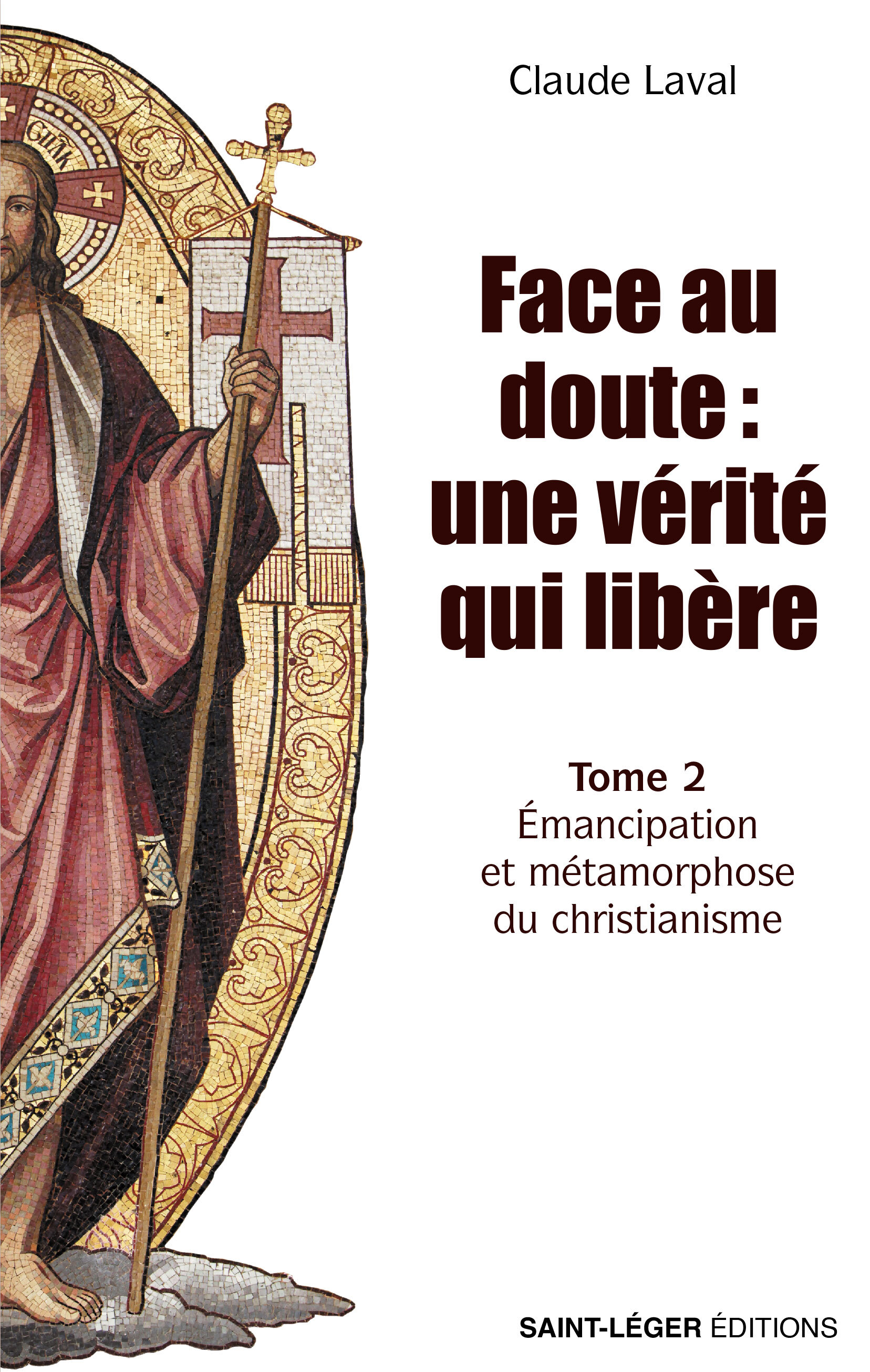 Face au doute : une vérité qui libère  Tome 2