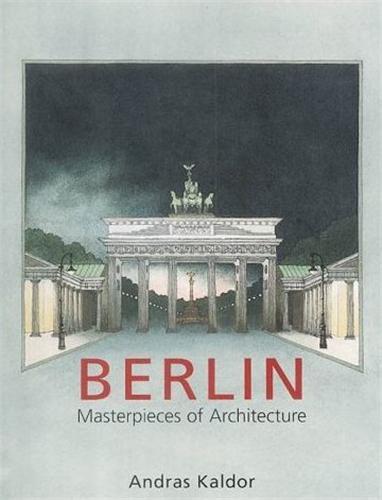 Berlin Masterpieces of Architecture /anglais