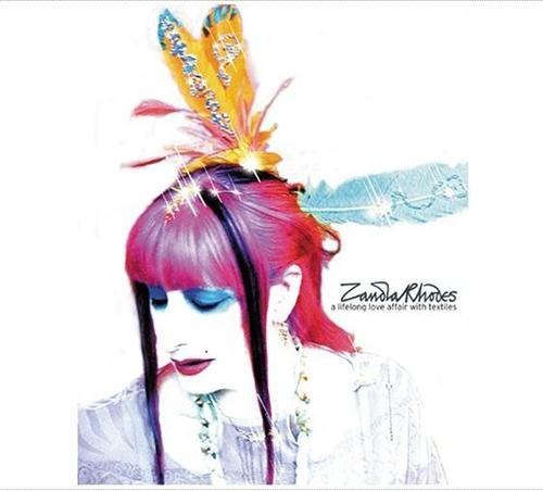 Zandra Rhodes and the Art of Textiles /anglais