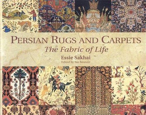 Persian Rugs and Carpets The Fabric of Life /anglais