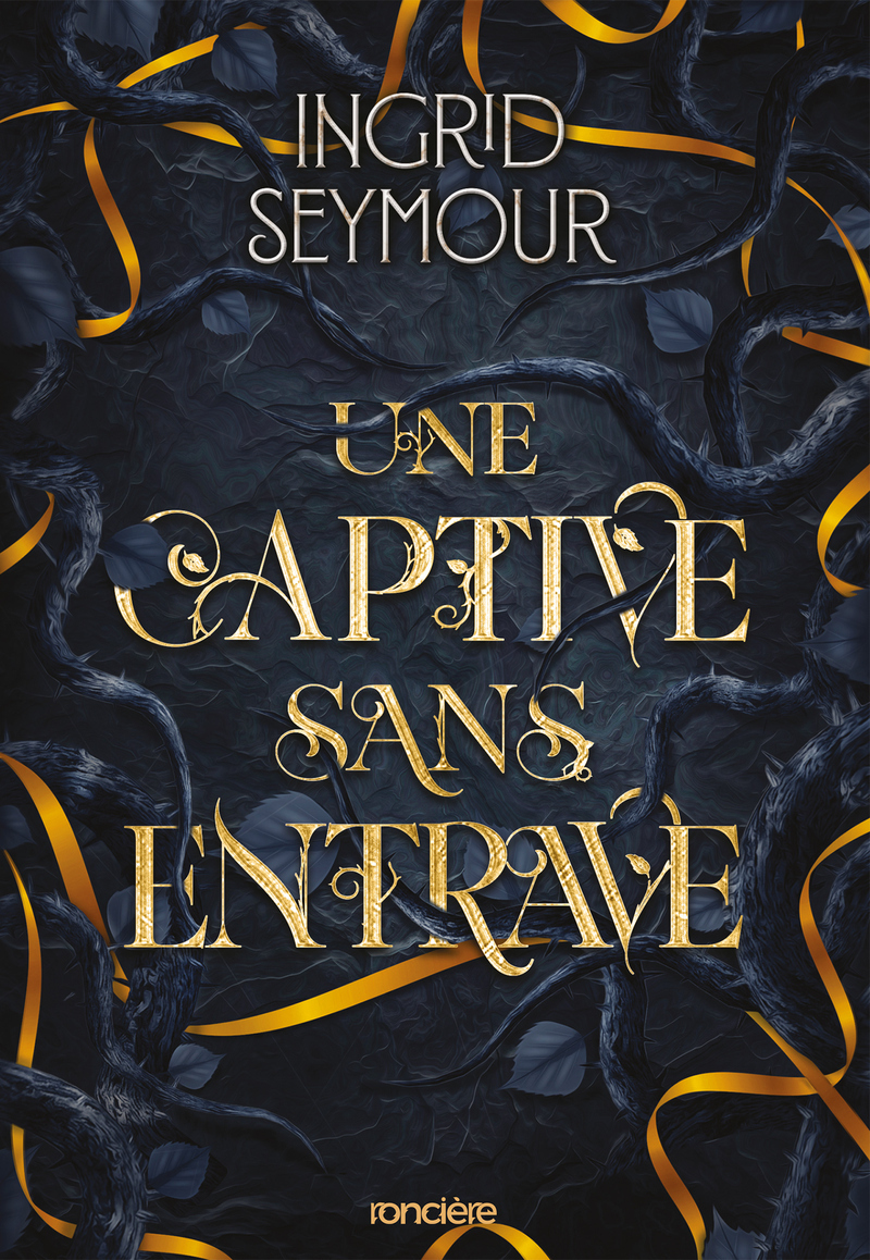 La Guérisseuse de royaumes - Tome 02 Une captive sans entrave (broché)
