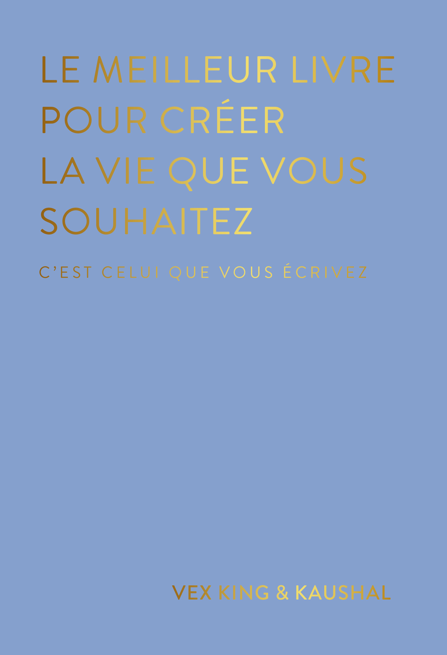 Le meilleur livre pour créer la vie que vous souhaitez