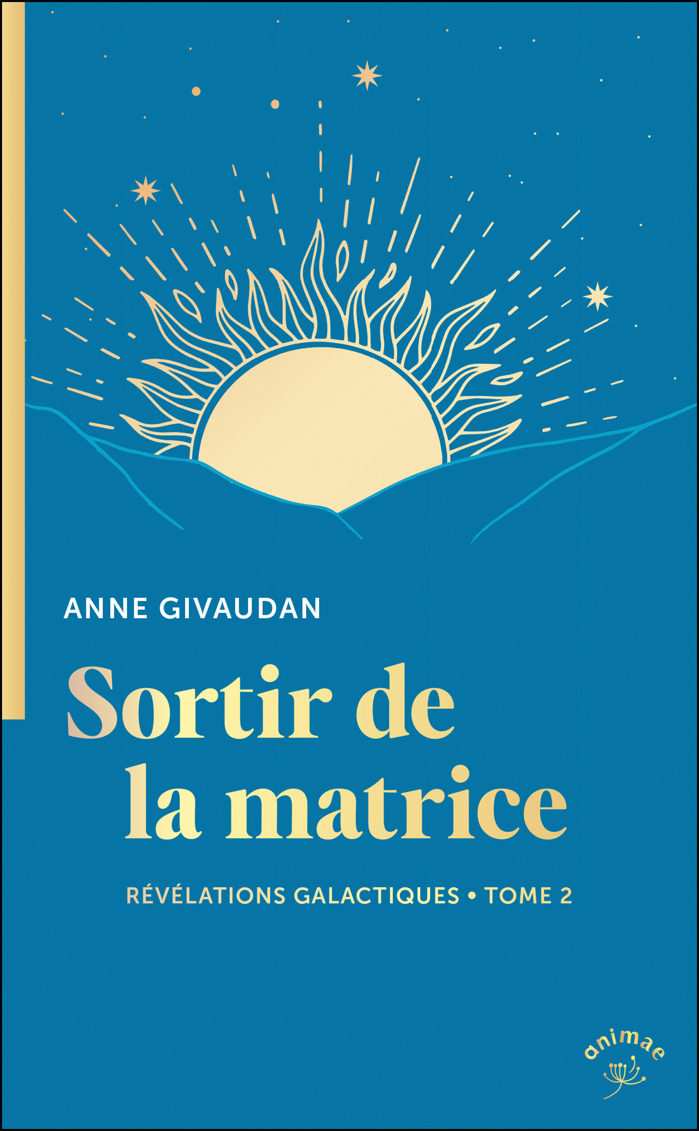 Sortir de la matrice - Révélations galactiques Tome 2