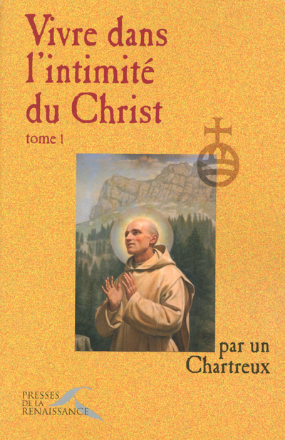 Vivre dans l'intimité du Christ tome 1