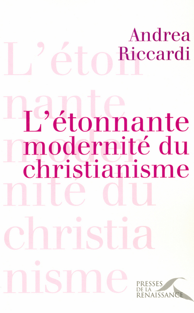 L'étonnante modernité du christianisme