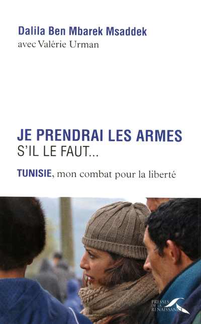 Je prendrai les armes s'il le faut...