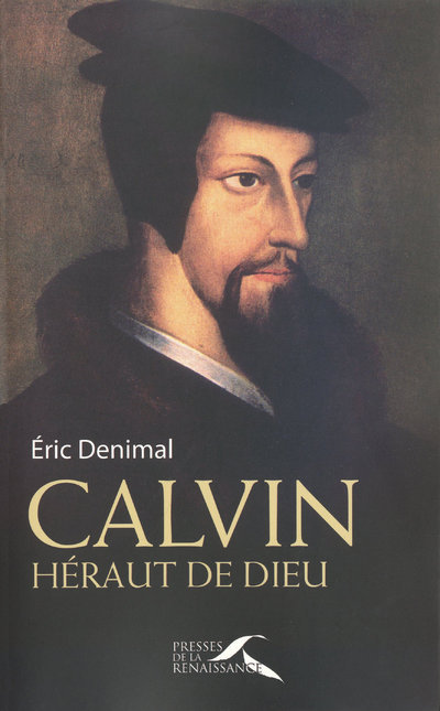 Calvin. Héraut de Dieu