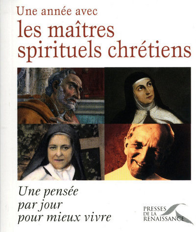 UNE ANNEE AVEC LES MAITRES SPIRITUELS CHRETIENS
