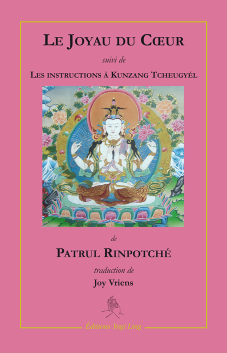 Le Joyau du Cœur, suivi des Instructions à Kunzang Tcheugyel
