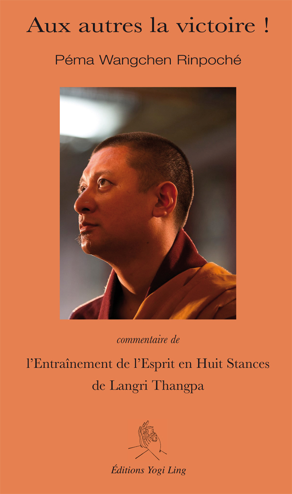 Aux autres la victoire, l'entraînement de l'esprit en huit stances de Langri Thangpa