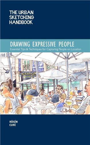 Urban Sketching Handbook: Drawing Ex Essential Tips & Techniques for Capturing People on Location /a