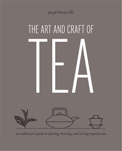 The Art and Craft of Tea /anglais
