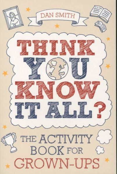 Think You Know It All ?: The Activity Book for Grown-Ups