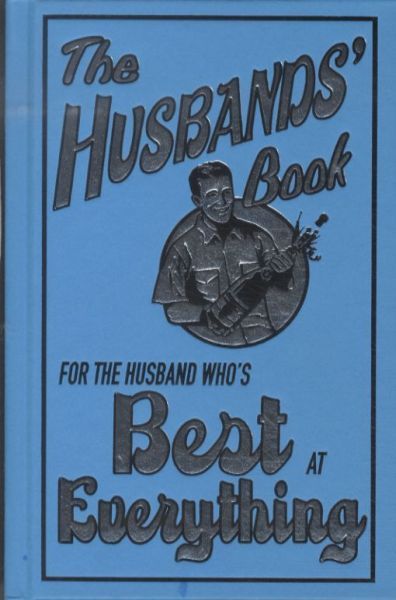 The Husbands' Book: For the Husband Who's Best at Everything