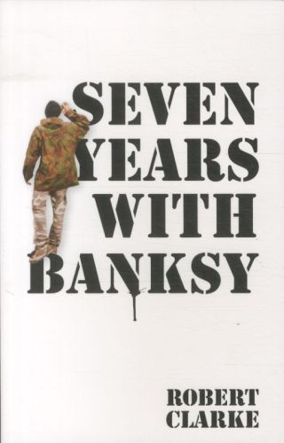 Seven Years with Banksy