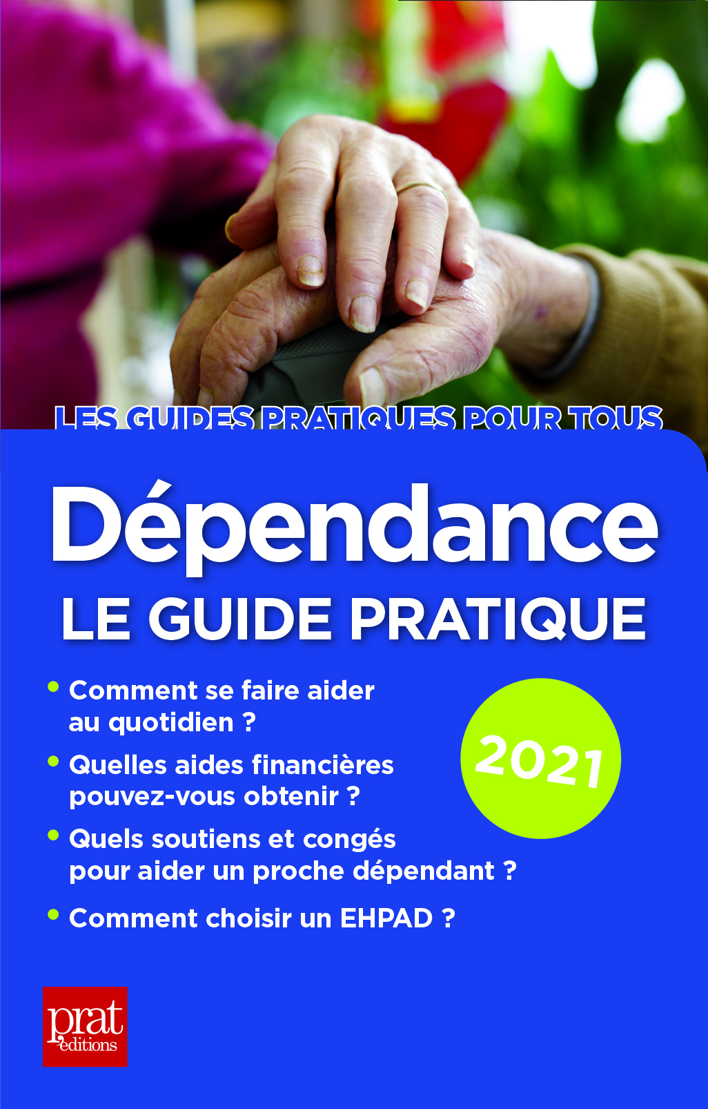 Dépendance, Le guide pratique 2021