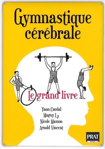 Gymnastique cerebrale le grand livre