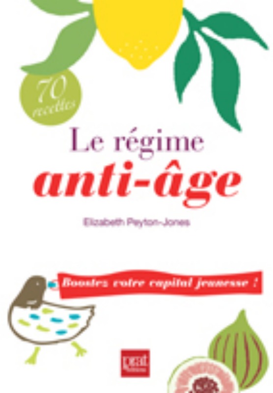 Le regime anti age boostez votre capital jeunesse