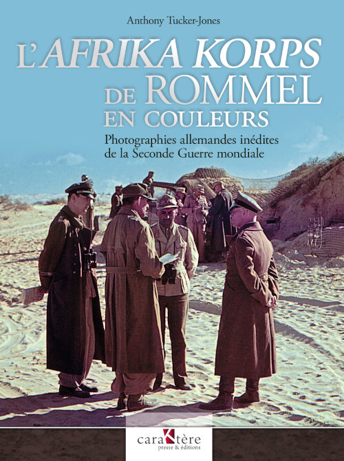 L'Afrika Korps de Rommel en couleurs