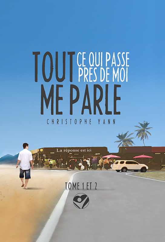 Tout ce qui passe près de moi me parle - Tomes 1 et 2