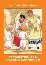 Les Trois Blancheurs - Préparation à la première communion - Volume 1 - CP