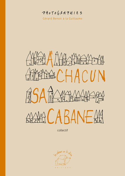A chacun sa cabane