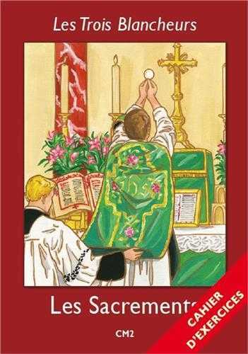 Les Trois Blancheurs - Les Sacrements - Cahier d'exercices - Année V