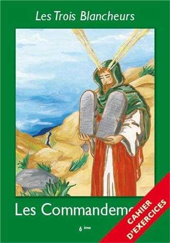 Les Trois Blancheurs - Les Commandements - Cahier d'exercices - Année VI