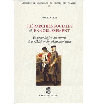 Hiérarchies sociales et ennoblissement - les commissaires des guerres de la Maison du roi, 1691-1790
