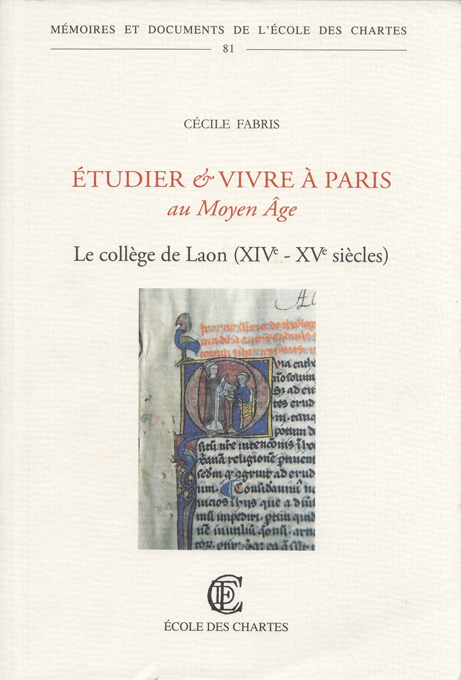 Étudier et vivre à Paris au Moyen âge - le collège de Laon, XIVe-XVe siècles