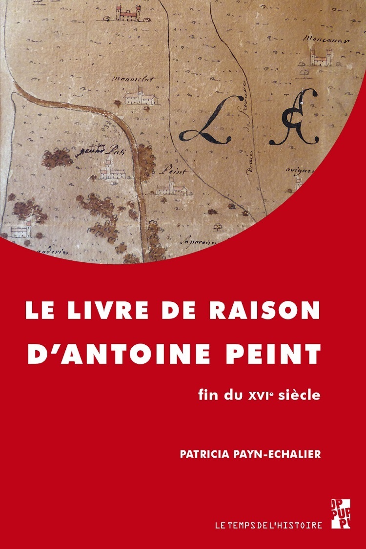 Le livre de raison d'Antoine Peint, fin du XVIe siècle
