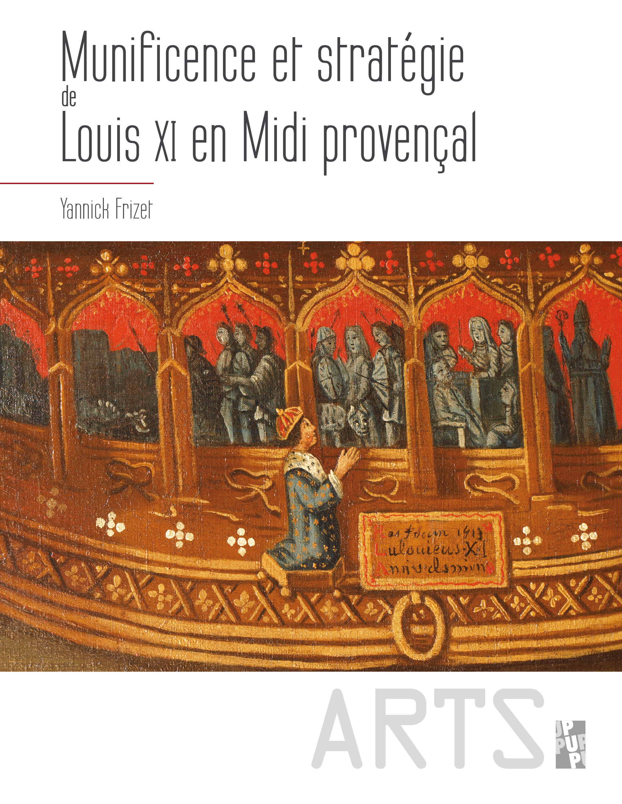 Munificence et stratégie de Louis XI en midi provençal