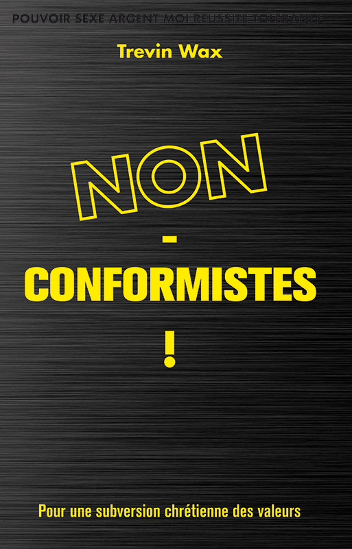 Non-conformistes! : Pour une subversion chrétienne des valeurs