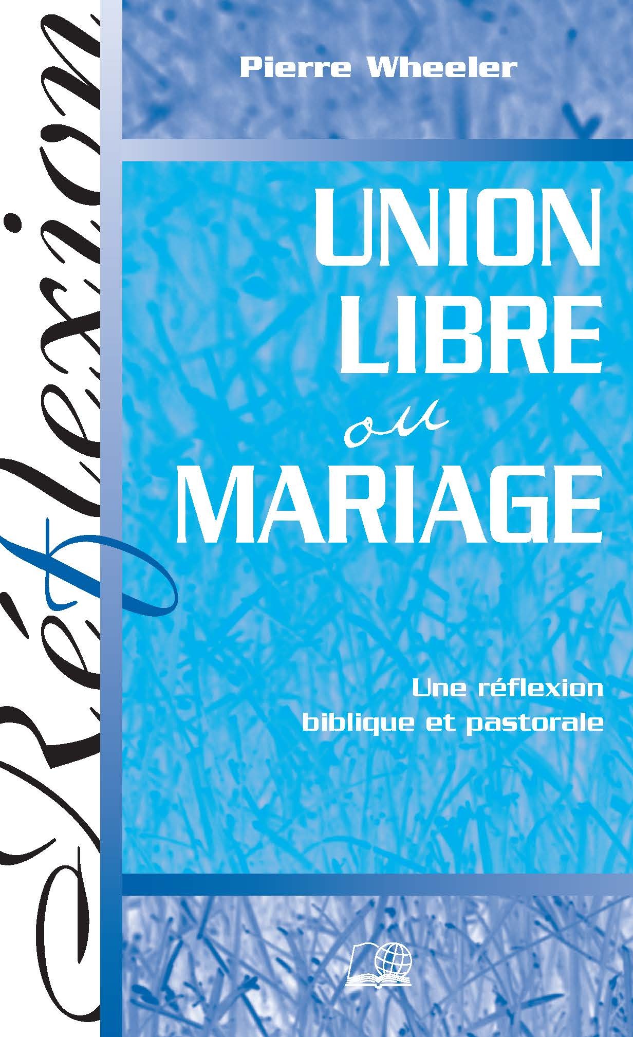 Union libre ou mariage : Une réflexion biblique et pastorale
