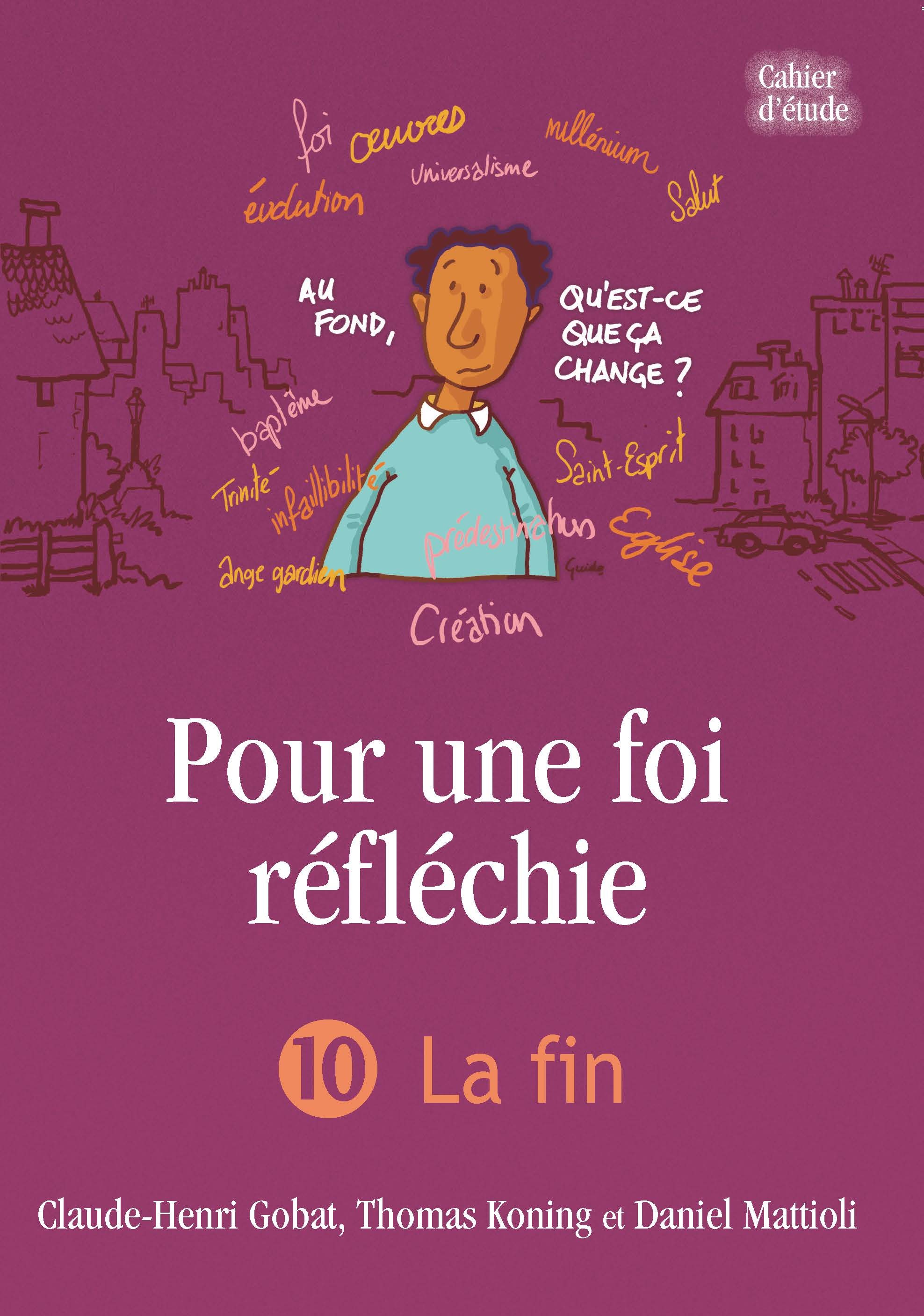 Pour une foi réfléchie - 10 La fin