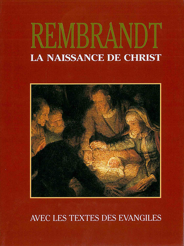 La naissance de Christ : Rembrandt… avec les textes des Evangiles