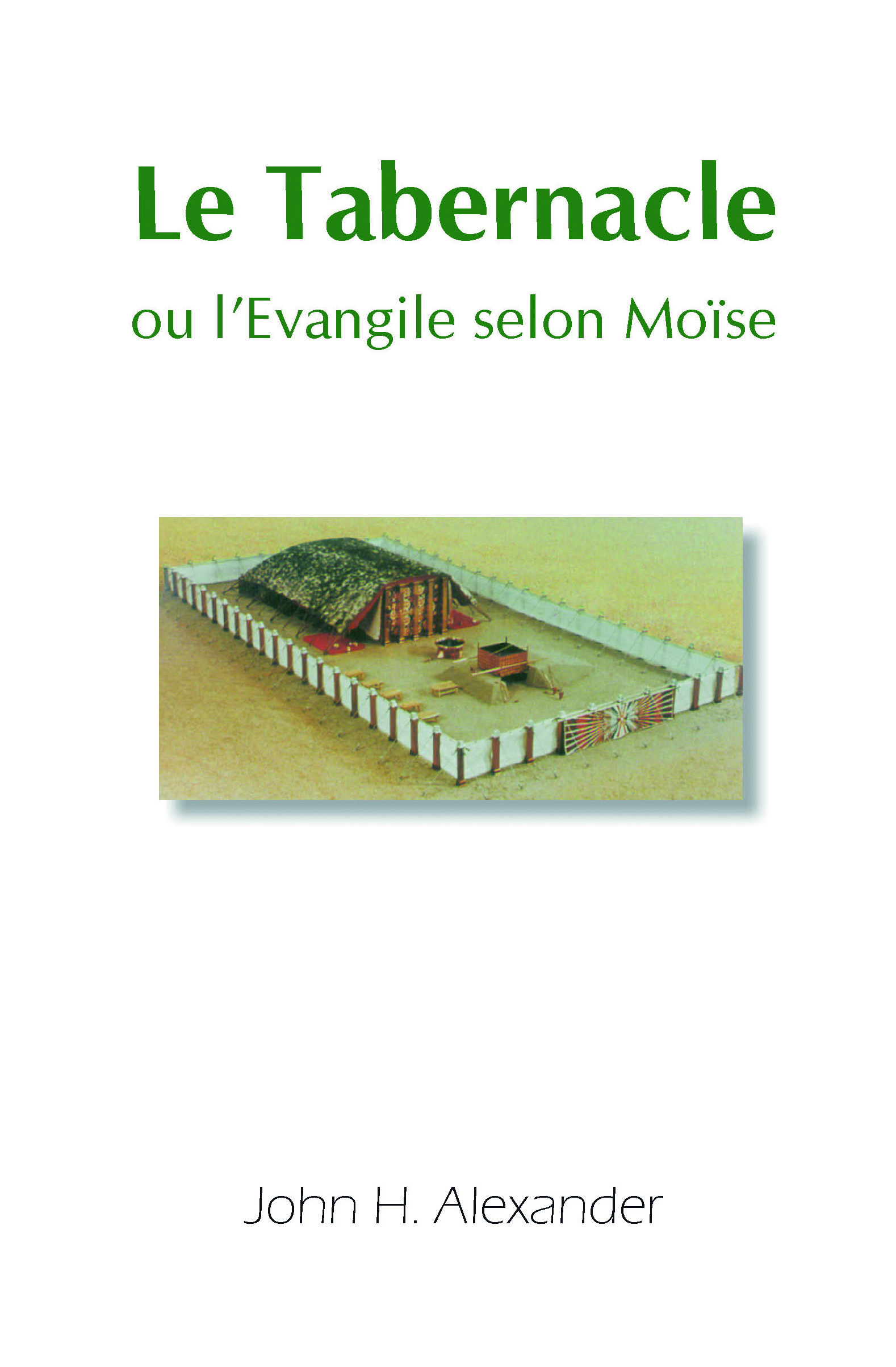 Le Tabernacle ou l'Evangile selon Moïse