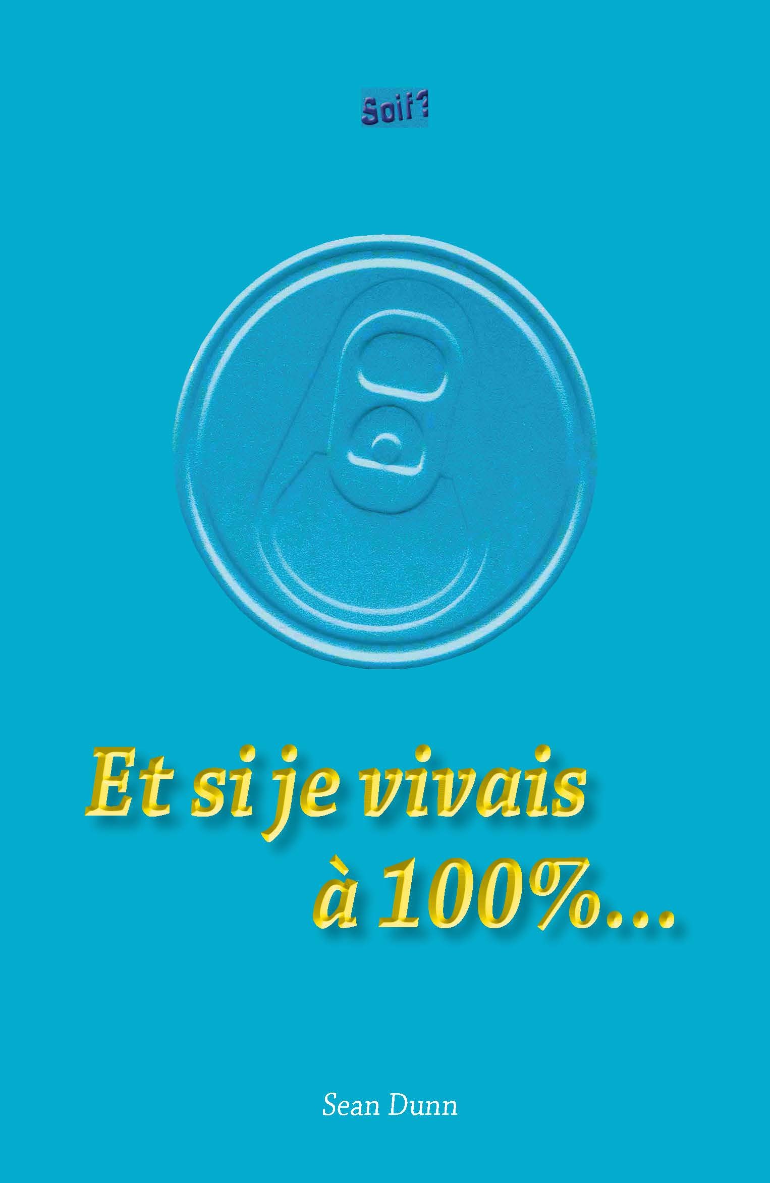 Et si je vivais à 100%...