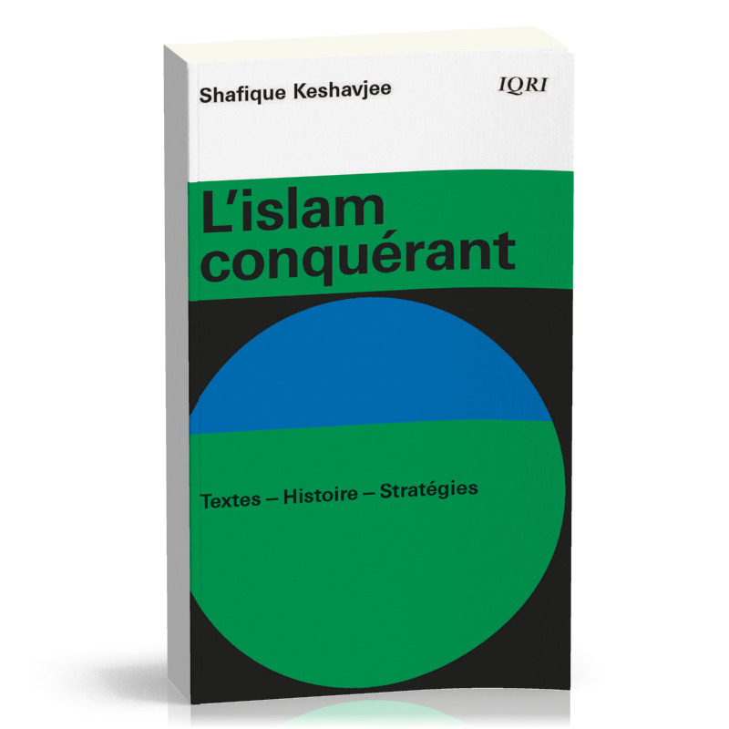 L'islam conquérant : Textes - Histoire - Stratégies