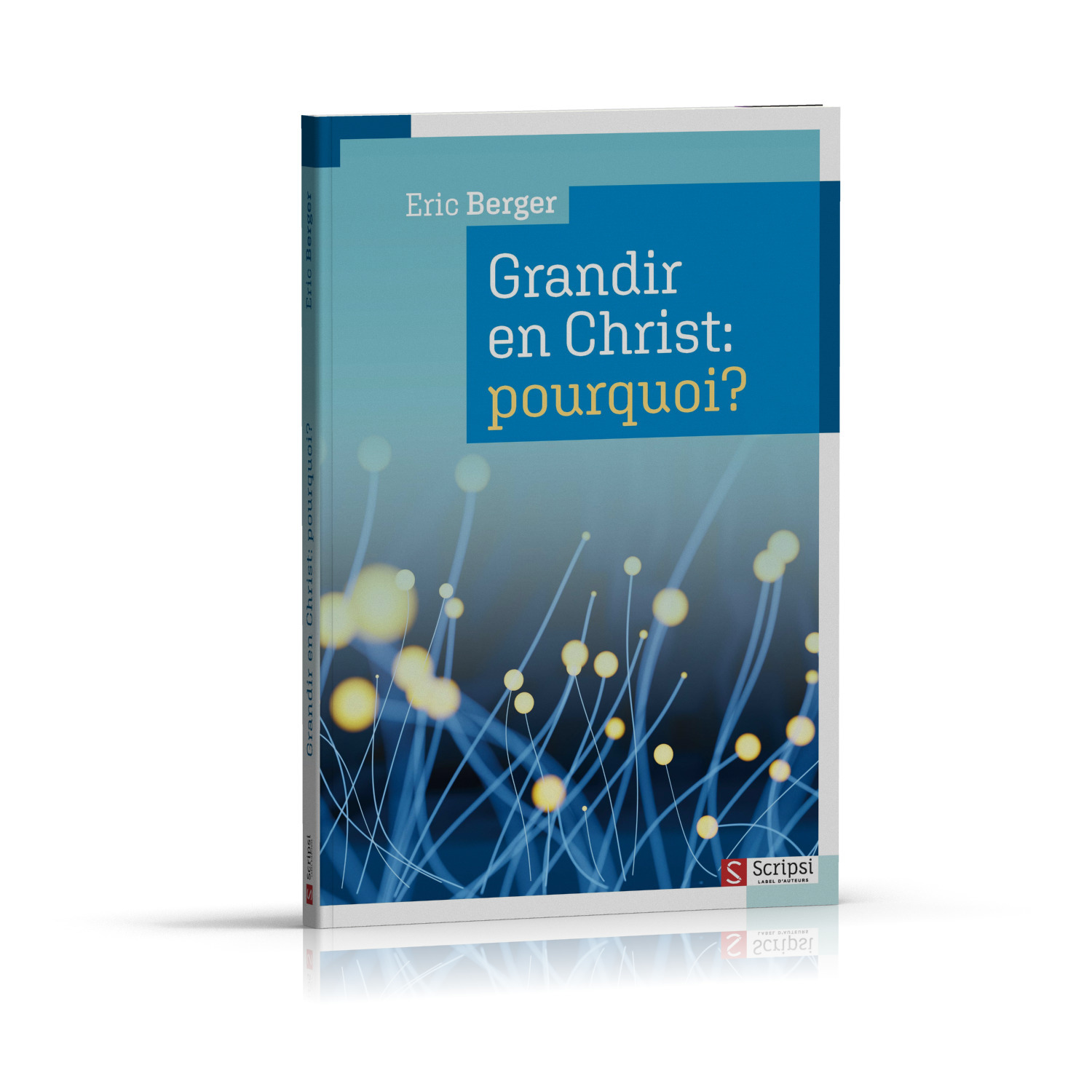Grandir en Christ : pourquoi?
