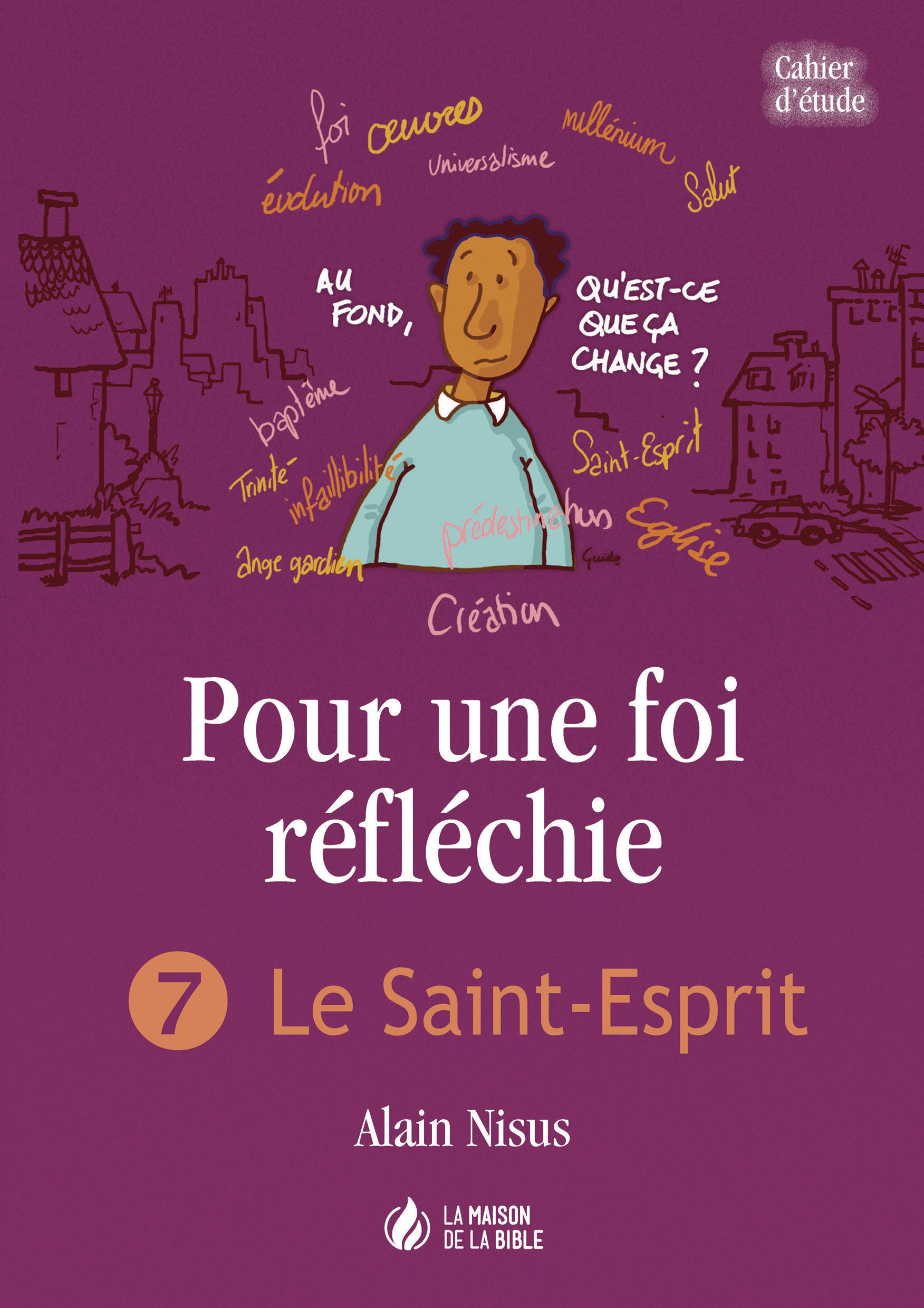 Pour une foi réfléchie - 7 Le Saint-Esprit