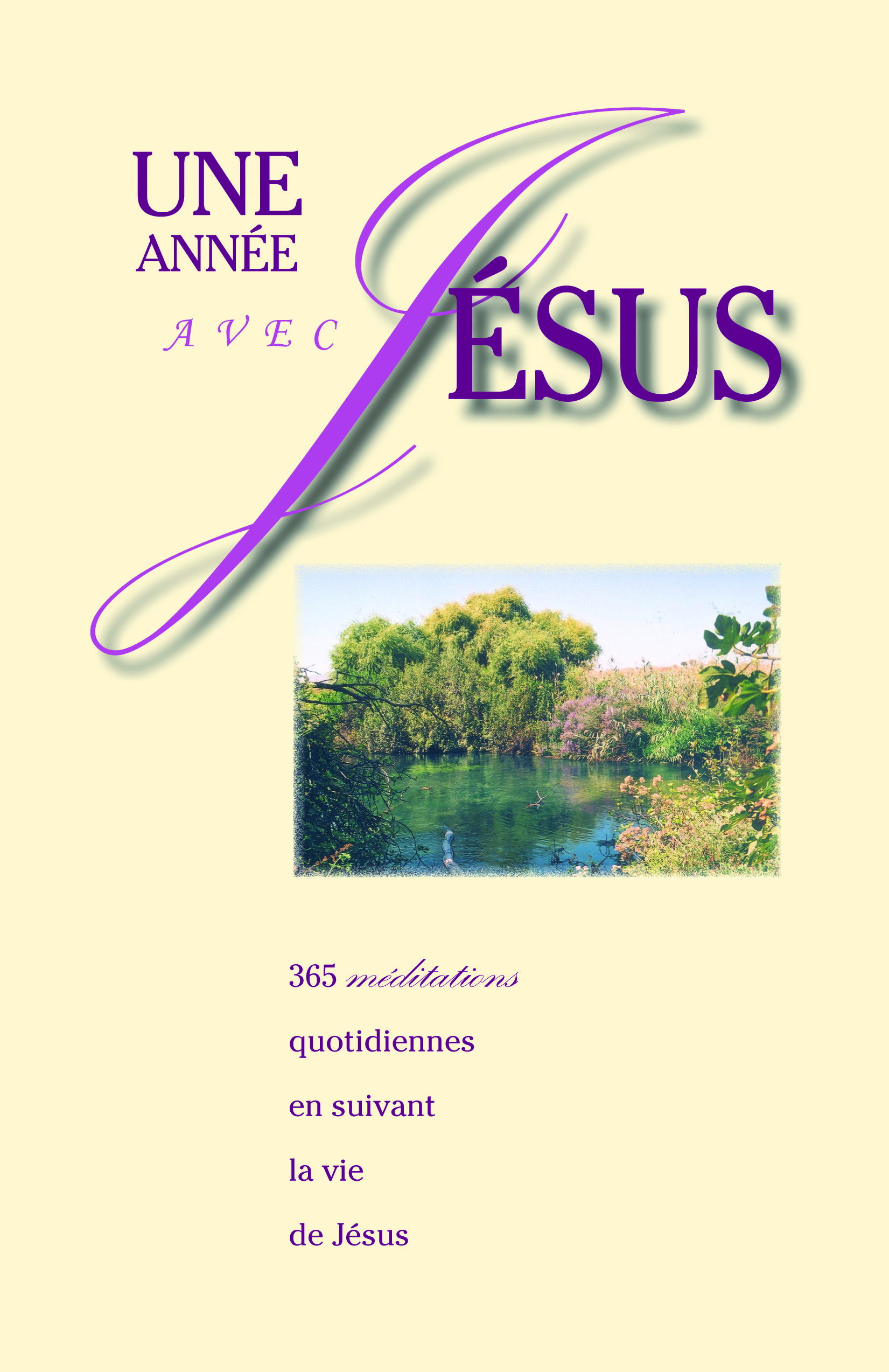 Une année avec Jésus : 365 méditations quotidiennes en suivant la vie de Jésus