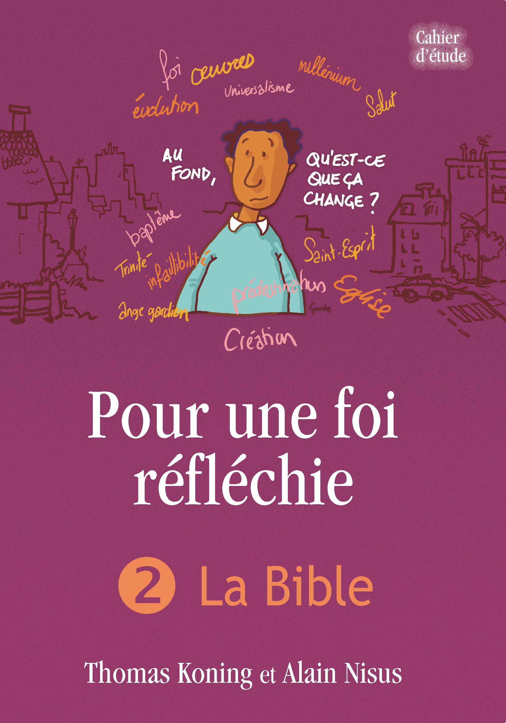 Pour une foi réfléchie - 2 La Bible