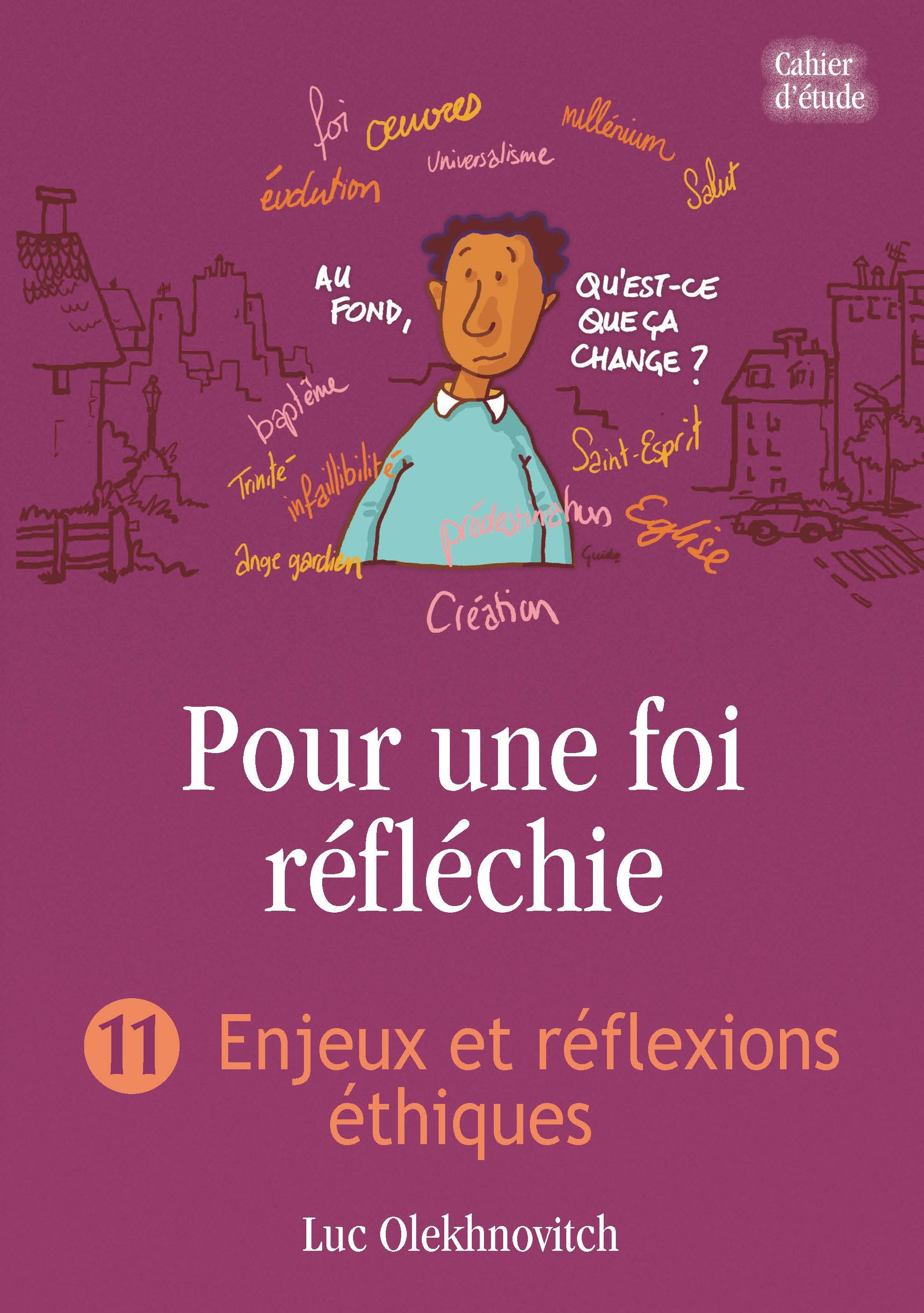 Pour une foi réfléchie - 11 Enjeux et réflexions éthiques